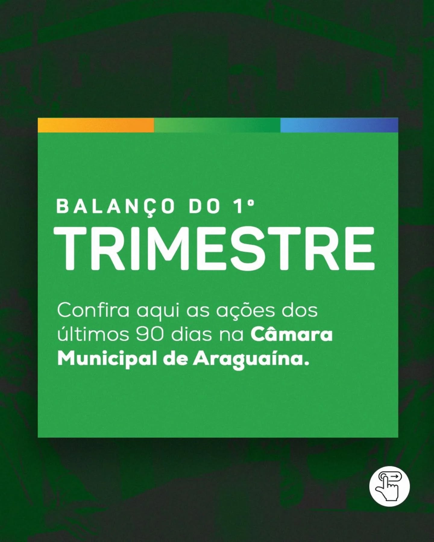 Balanço do 1° Trimestre, Confira aqui as ações dos últimos 90 dias na câmara.